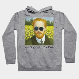 Van Gogh With The Flow Shirt - Funny Art Meme Hoodie